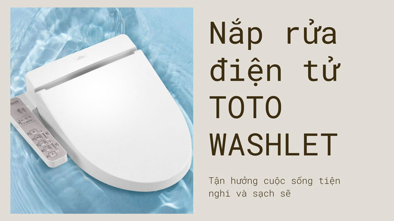 Nắp rửa điện tử Washlet TOTO - Người bạn thông minh đột phá